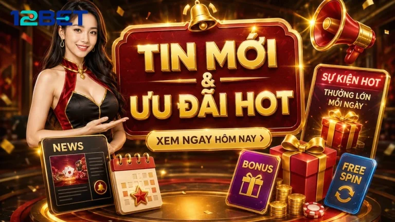 Khuyến Mãi 12BET Tại 12betvn.website: Đọc Chi Tiết Giao Diện Theo Chuỗi Trước-Trong-Sau Và Lưu Lại Điều Khoản, Lịch Sử Trao Đổi Trước Khi Tham Gia – Góc Kiểm Chứng Theo Tên Miền