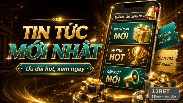 Khuyến Mãi 12BET Tại 12betvn.website: Quản Lý Thời Gian Đọc Điều Kiện Doanh Thu Trước Khi Nhận Ưu Đãi – Góc Kiểm Chứng Theo Tên Miền