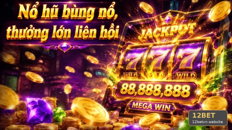 Nổ Hũ 12BET Tại 12betvn.website: Trải Nghiệm Điện Thoại Và Thao Tác Bảo Mật Qua Kế Hoạch Có Trách Nhiệm — Góc Kiểm Chứng Theo Tên Miền